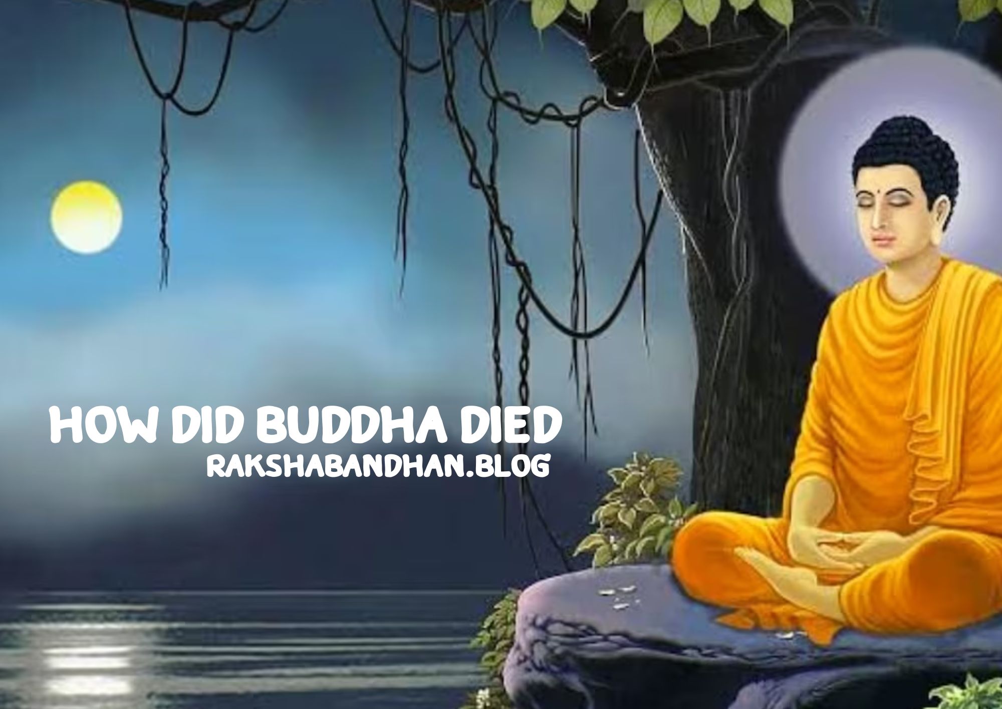 How Did Buddha Died And When Did Buddha Die (Buddha Death)