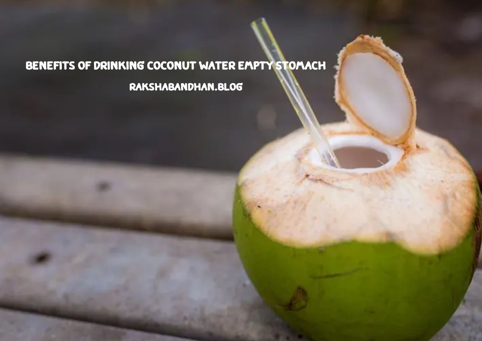 Benefits Of Drinking Coconut Water Empty Stomach