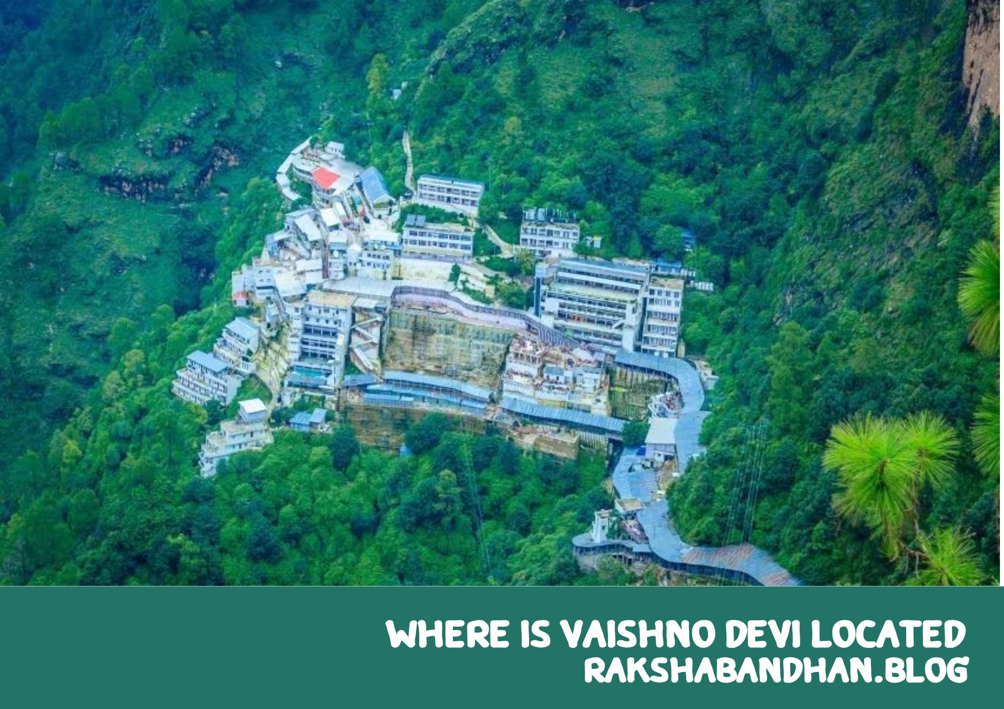 Vaishno Devi Temple Location - Where Is Vaishno Devi Located