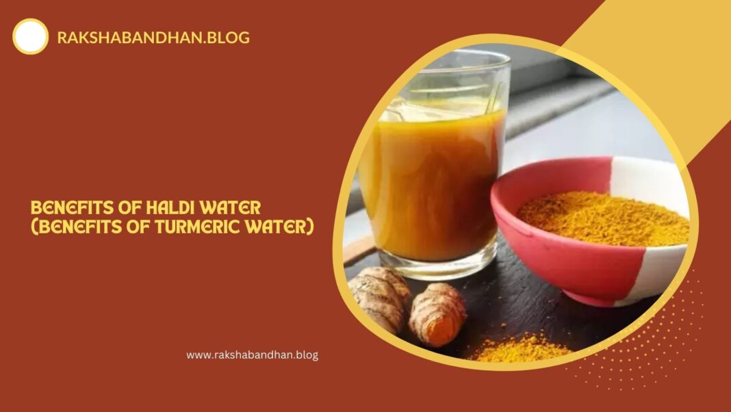 Benefits Of Haldi Water (Benefits Of Turmeric Water) - Turmeric Water Benefits (Benefits Of Drinking Turmeric Water)